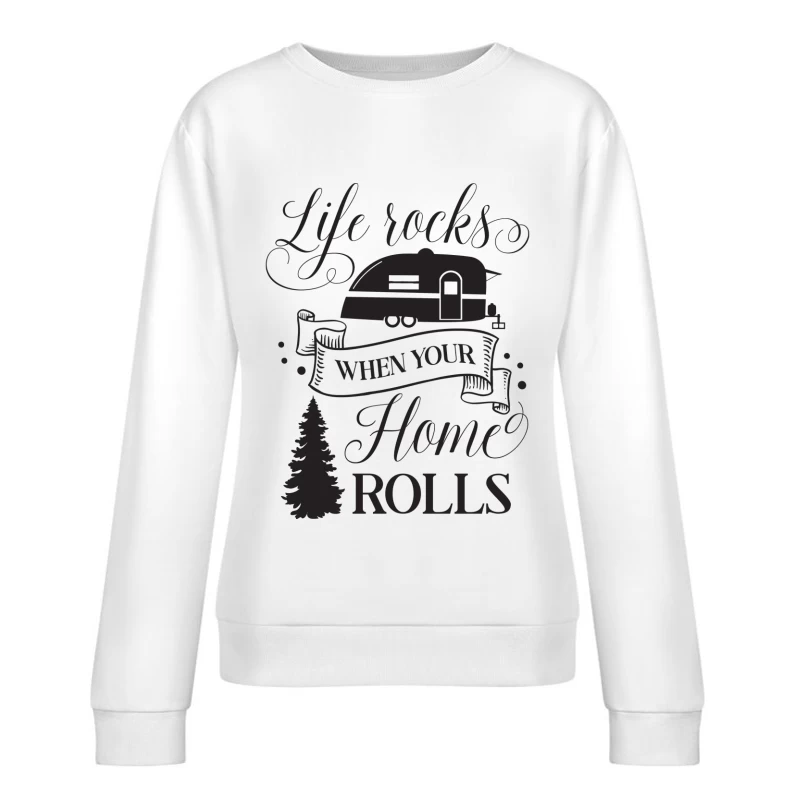 La vie fait vibrer quand votre maison roule Femme Sweat-shirt à enfiler
