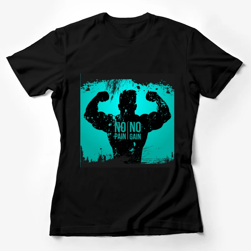 Motivation Musculation - No Pain No Gain Femme T-Shirt