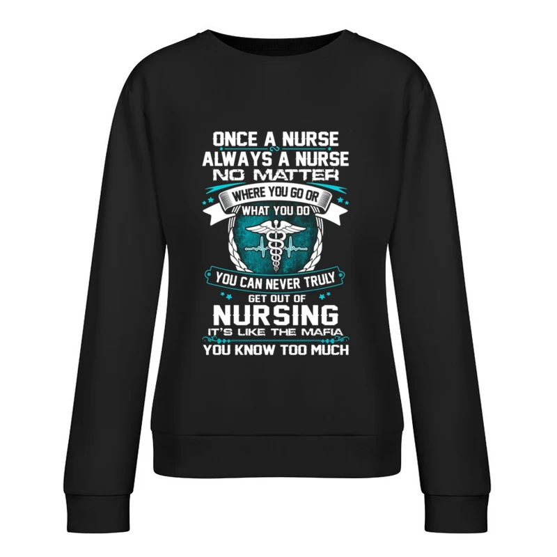 Humour infirmier: Toujours infirmier, comme la mafia Femme Sweat-shirt à enfiler