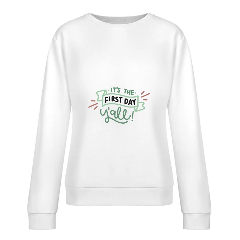Premier jour avec enthousiasme Femme Sweat-shirt à enfiler