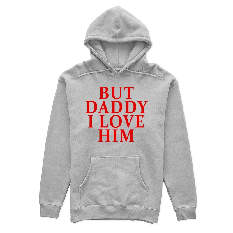 But Daddy I Love Him 2025 T-shirt Female Pullover Hoodie