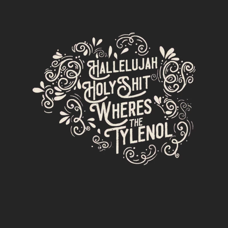 Hallelujah! Holy Shit! Where_s the Tylenol Male Pullover Sweatshirt