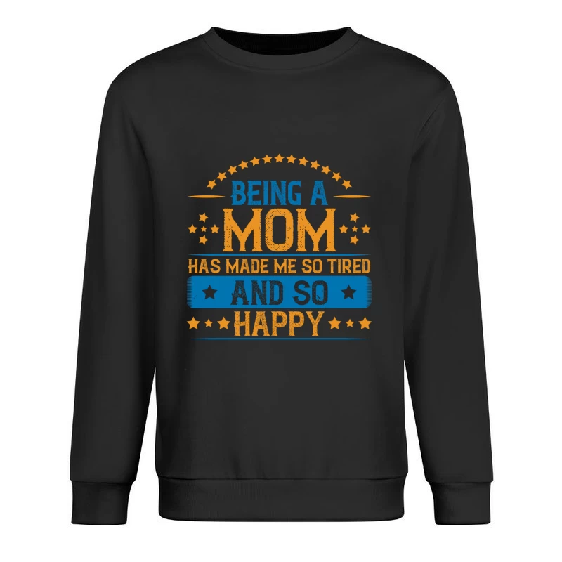 Être maman: si fatiguée et si heureuse Homme Sweat-shirt à enfiler