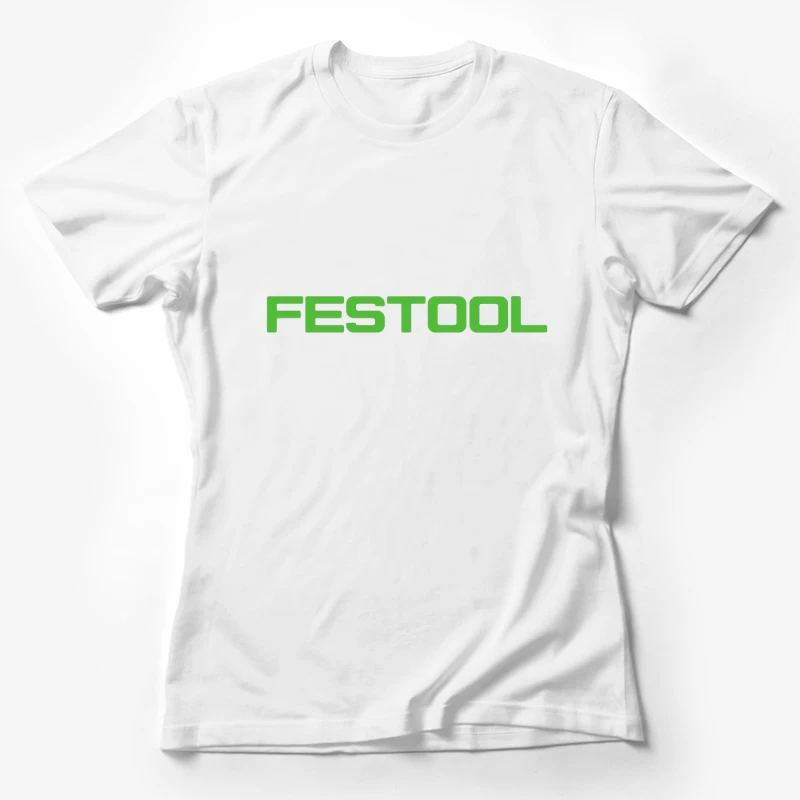 Festool Green Industrial Power Tool Brand Logo Female T-Shirt