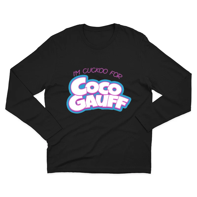 Stylized "I'm Cuckoo for Coco Gauff" Tennis Fan Text Logo Male Long Sleeve T-Shirt