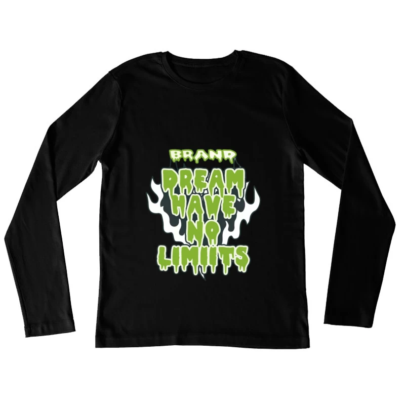 Slogan motivant en écriture verte dégoulinante Femme Manches Longues T-Shirt