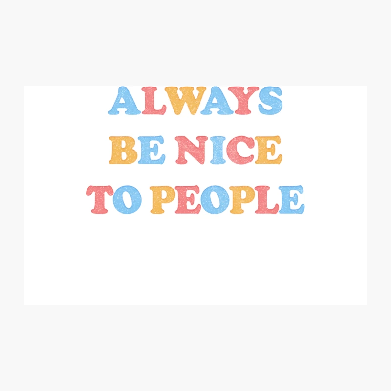 Always Be Nice To People  Kindness Typography Design Travel Mug
