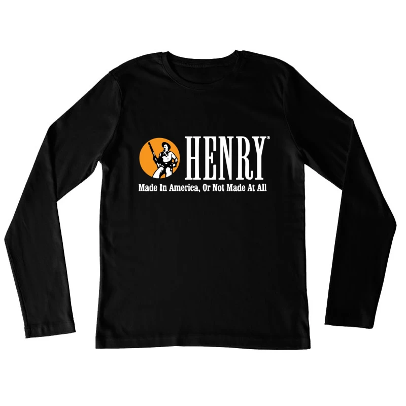 Henry Rifles Vintage Logo with American Manufacturing Slogan Female Long Sleeve T-Shirt