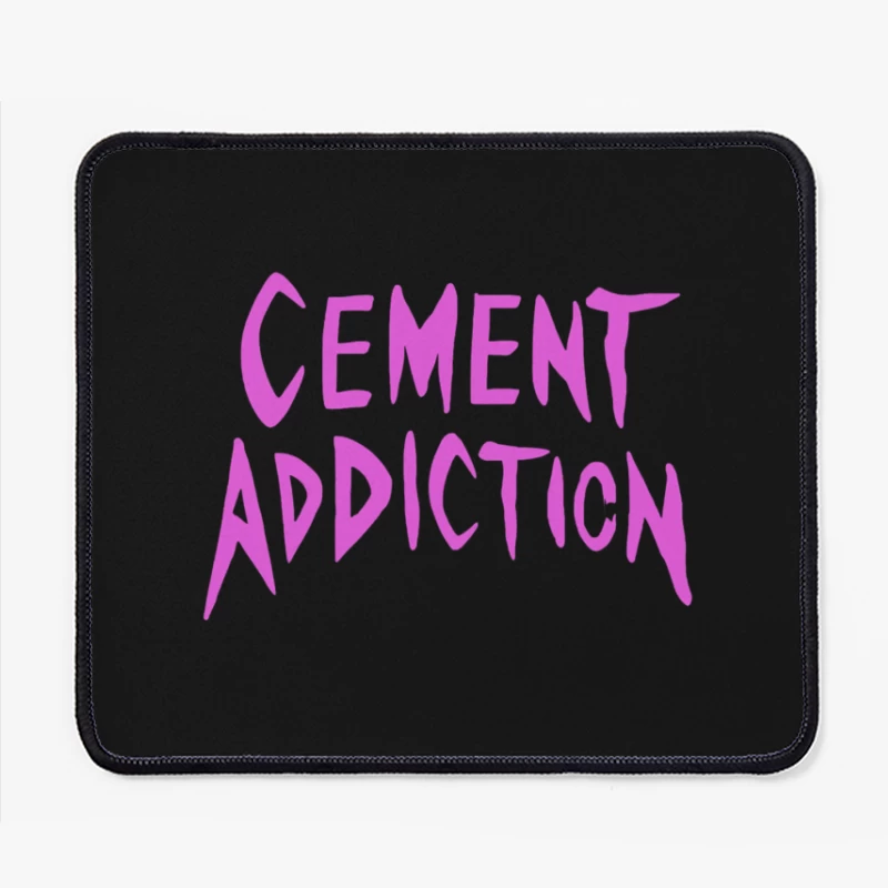 Pink Handwritten Text: Cement Addiction Mouse Pad