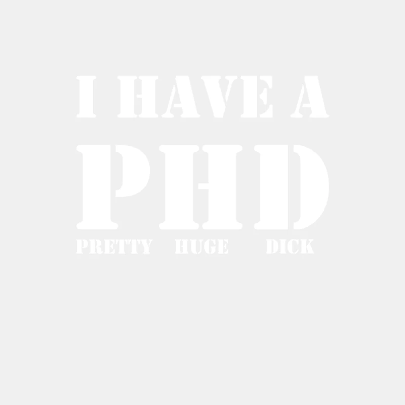 I Have A PHD Pretty Huge Dick Funny Male Tank Top