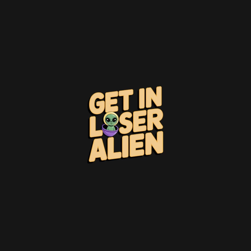Humorous Alien Typography: Get In Loser Desk Mat