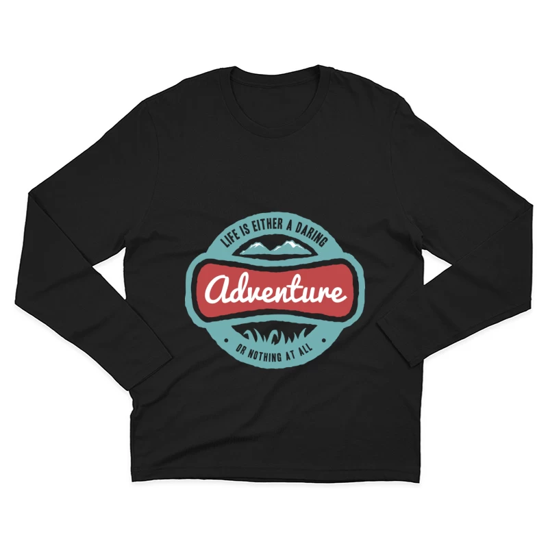 Citation Inspirante sur l'Aventure Homme Manches Longues T-Shirt