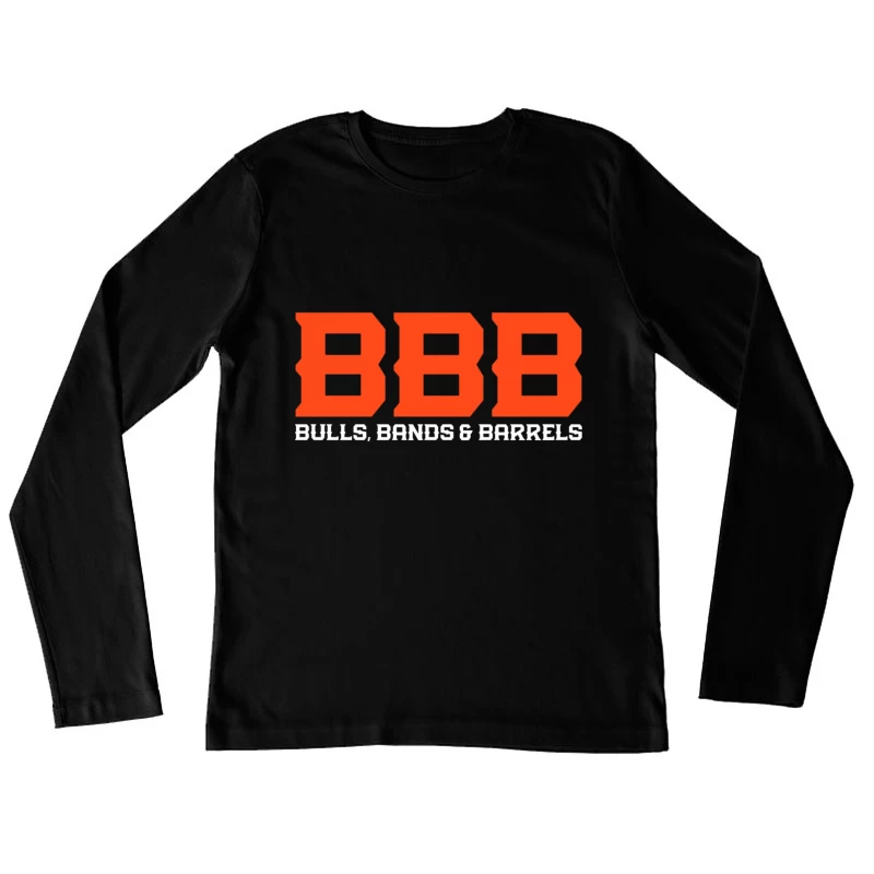 Orange BBB (Bulls Bands & Barrels) Western Event Logo Design Female Long Sleeve T-Shirt