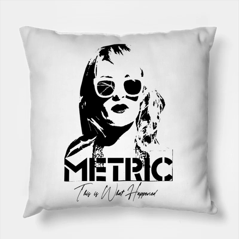 Metric This Is What Happened Throw Pillow