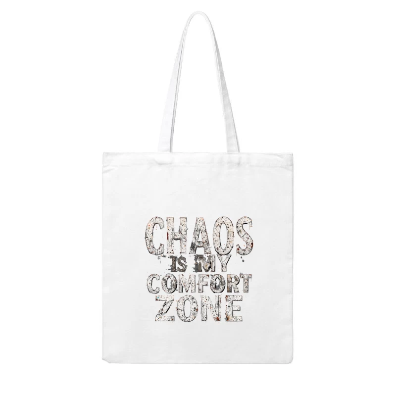 Chaos is My Comfort Zone - Motivational Typography Design Cotton Tote Bag