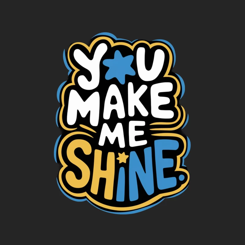 Vibrant Inspirational Typography: You Make Me Shine Female Pullover Sweatshirt