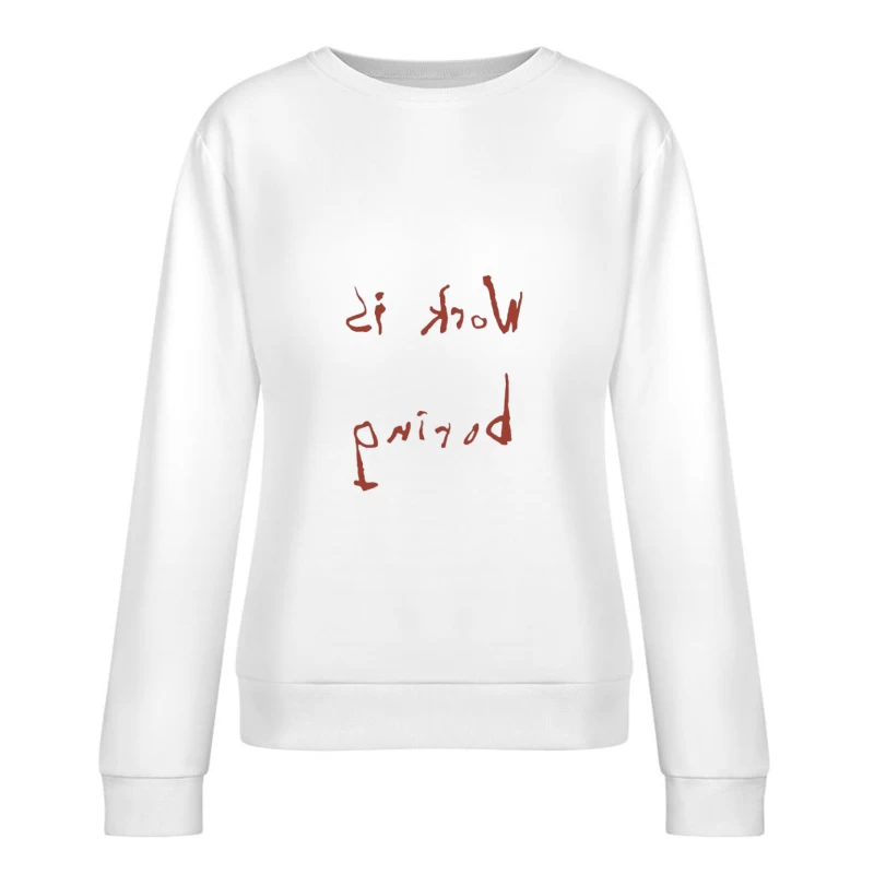 Il lavoro è noioso Felpa pullover Donna