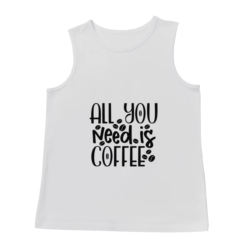 Tout ce dont vous avez besoin, c'est du café Homme Débardeur