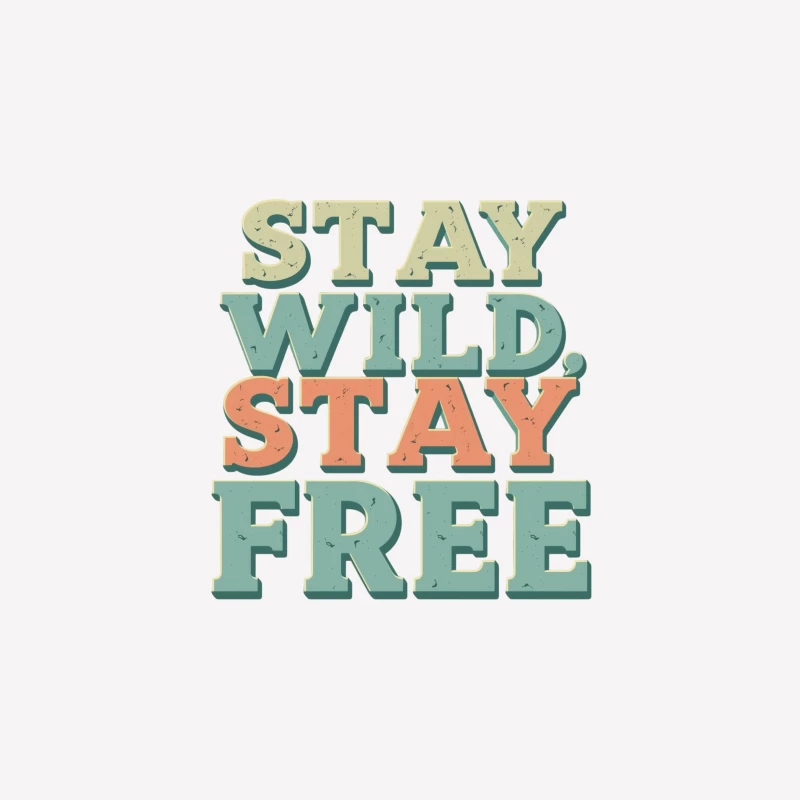 Stay Wild, Stay Free Inspirational Quote Female T-Shirt