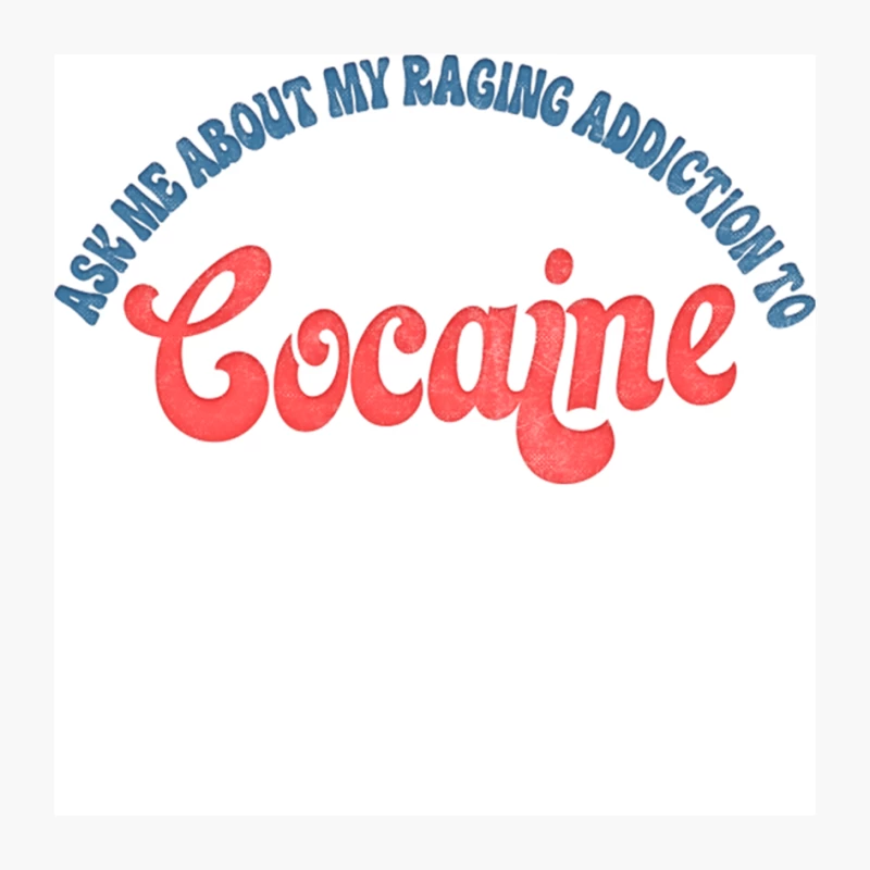 As Me About My Raging Cocaine Addiction  Drugs Humor Pin