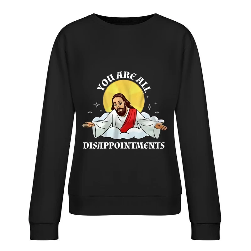 Satirisches Jesus Meme mit Enttäuschungsbotschaft Damen Pullover Sweatshirt