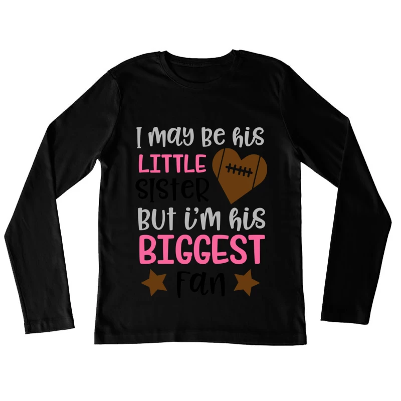 Petit sœur, plus grande fan Femme Manches Longues T-Shirt