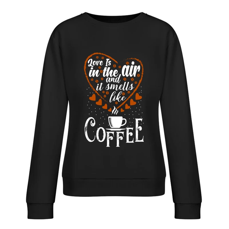 Amour et Café Femme Sweat-shirt à enfiler