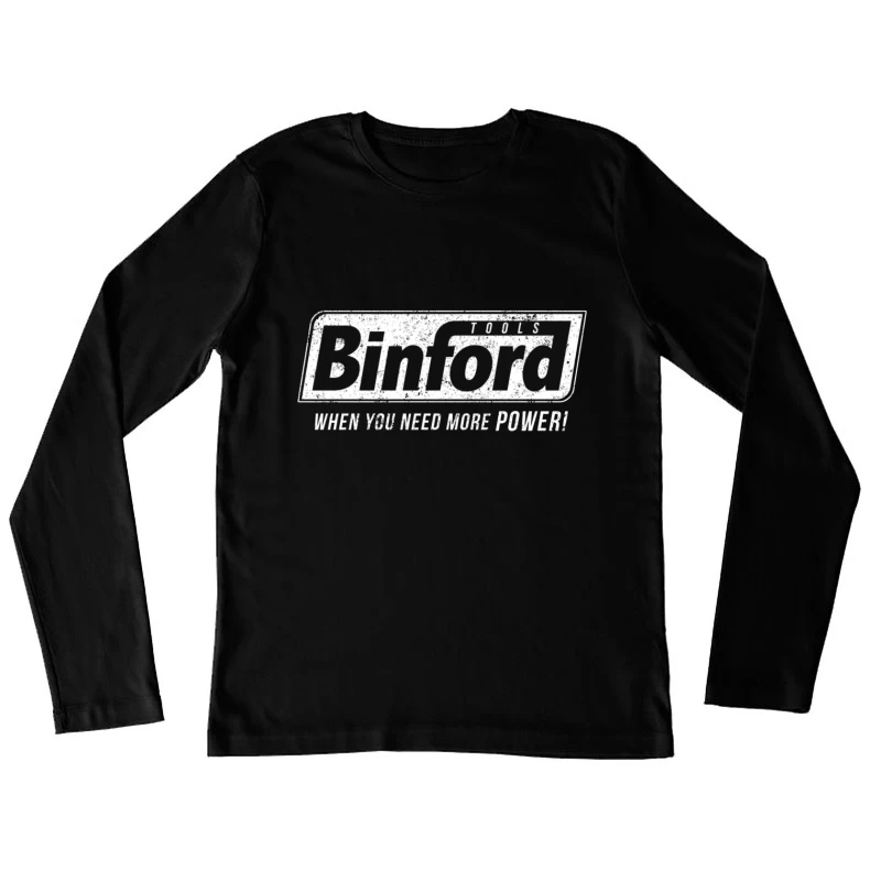 Vintage Binford Tools Logo with Power Slogan Female Long Sleeve T-Shirt