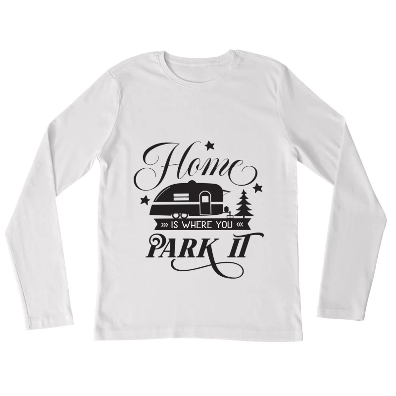 Caravane - Maison est là où vous la garez Femme Manches Longues T-Shirt