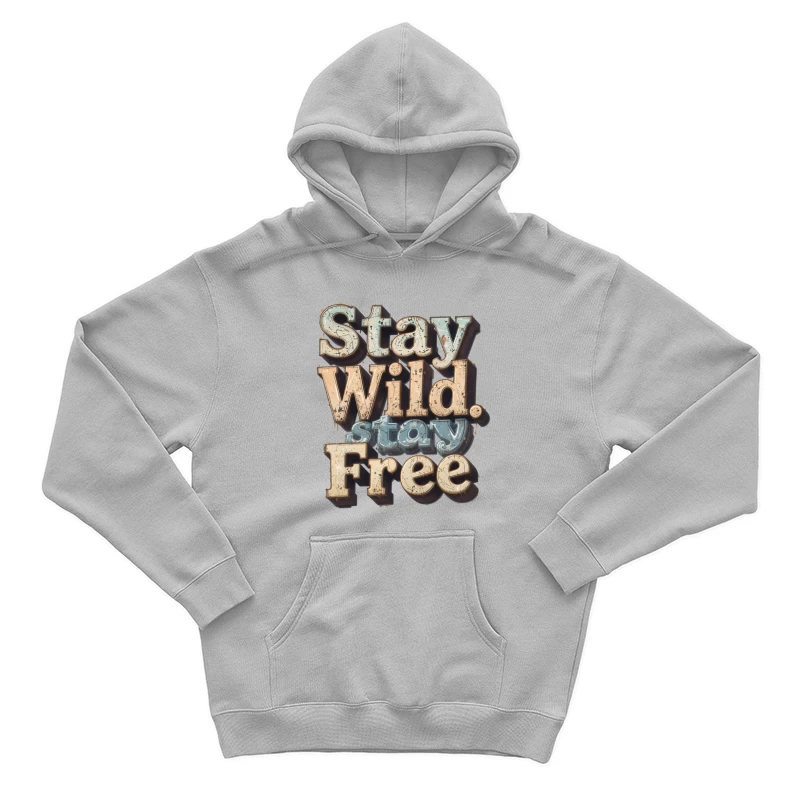 Stay Wild Inspiration Male Pullover Hoodie