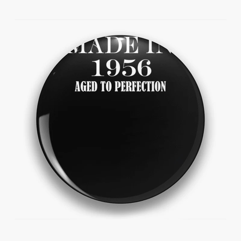 Celebrating 1956: Aged to Perfection Pin