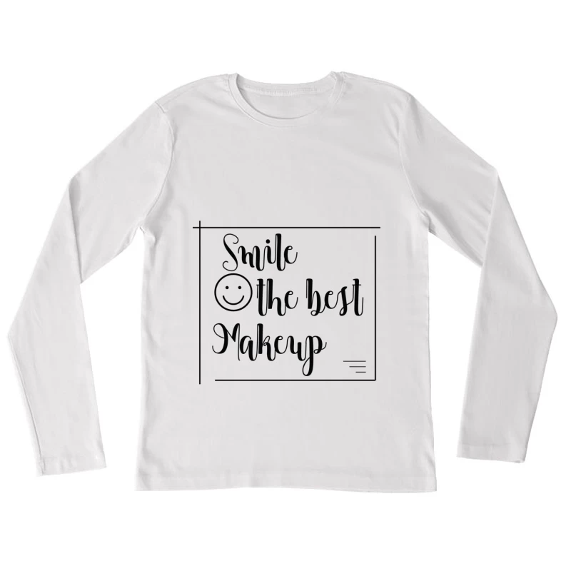 Sourire, le meilleur maquillage Femme Manches Longues T-Shirt