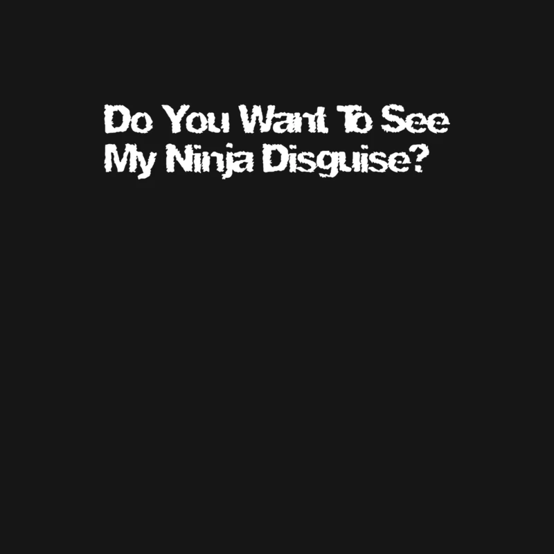 Do You Want To See My Ninja Disguise Flip Male Long Sleeve T-Shirt
