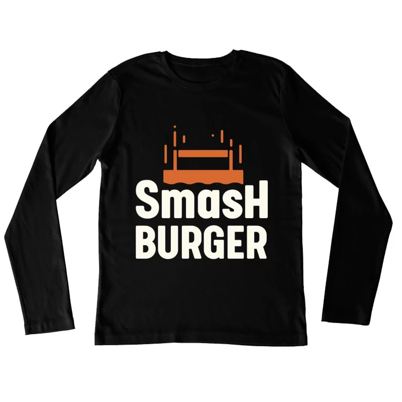 Smash Burger Minimalist Restaurant Logo Design Female Long Sleeve T-Shirt