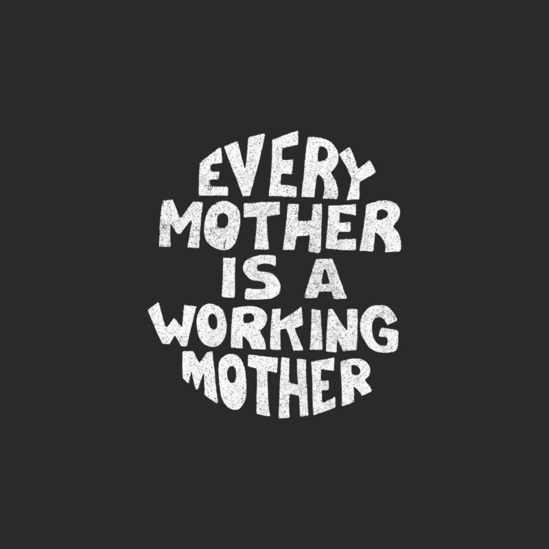 Every Mother Is A Working Mother Baseball Cap