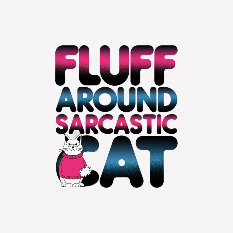 Fluffy Feline Meets Sarcastic Typography in Humorous Graphic Design Female T-Shirt