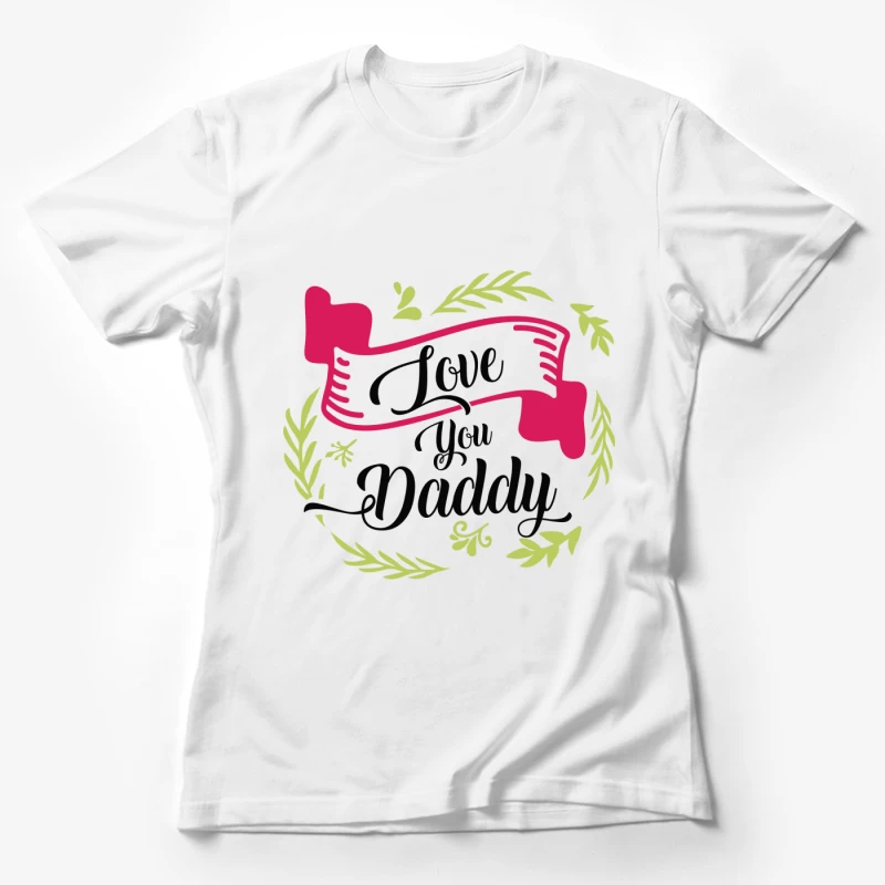 Message d'amour pour papa avec feuille et bannière Femme T-Shirt