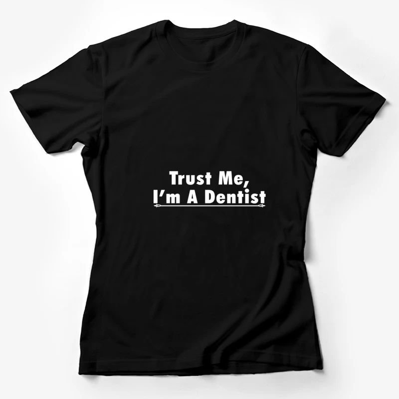 Slogan humoristique de dentiste Femme T-Shirt