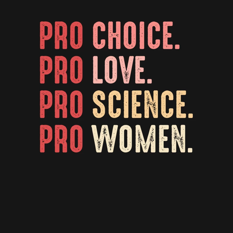 Pro Choice Pro Love Pro Science Pro Women Shirt Male T-Shirt