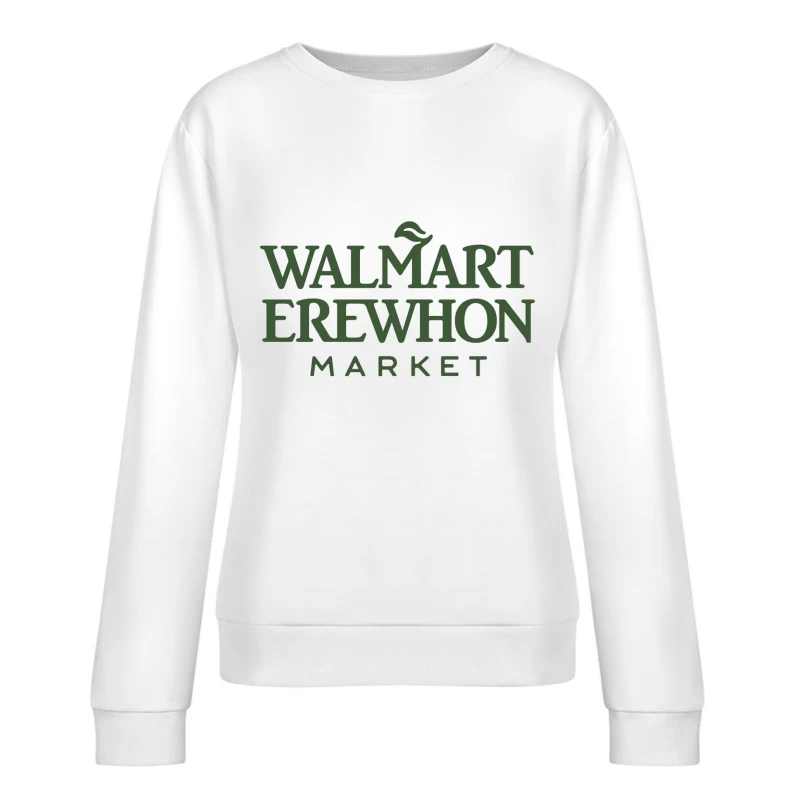 Walmart-Erewhon Market Logo Parody in Green Female Pullover Sweatshirt