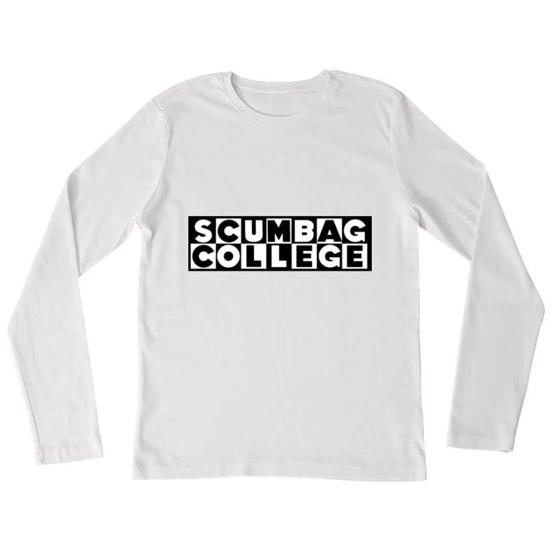 Scumbag College Female Long Sleeve T-Shirt