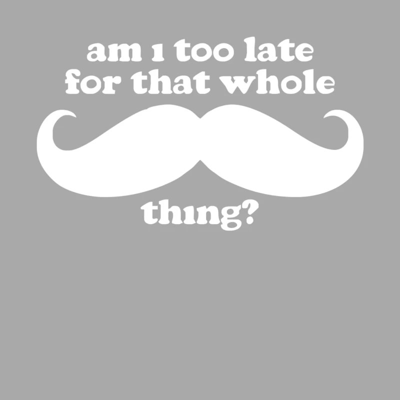 Am I Too Late for that Mustache Thing Female Pullover Hoodie