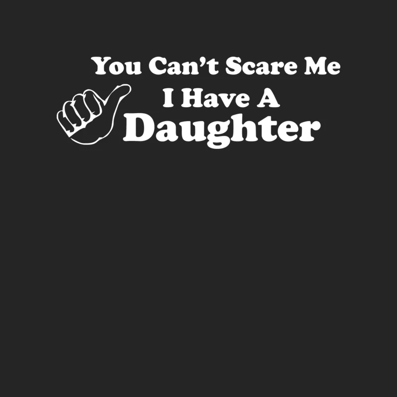You Can_t Scare Me I Have A Daughter Male Pullover Sweatshirt