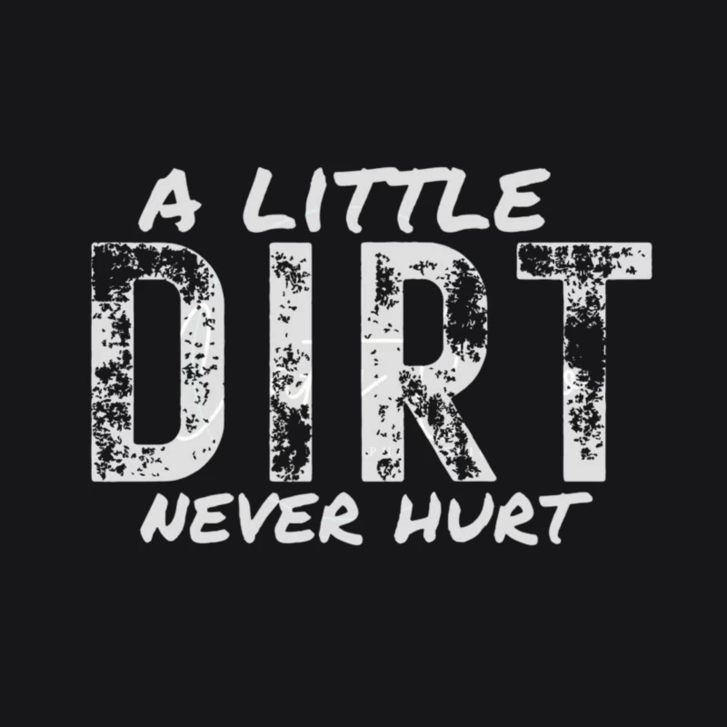 A Little Dirt Never Hurt Male Pullover Hoodie