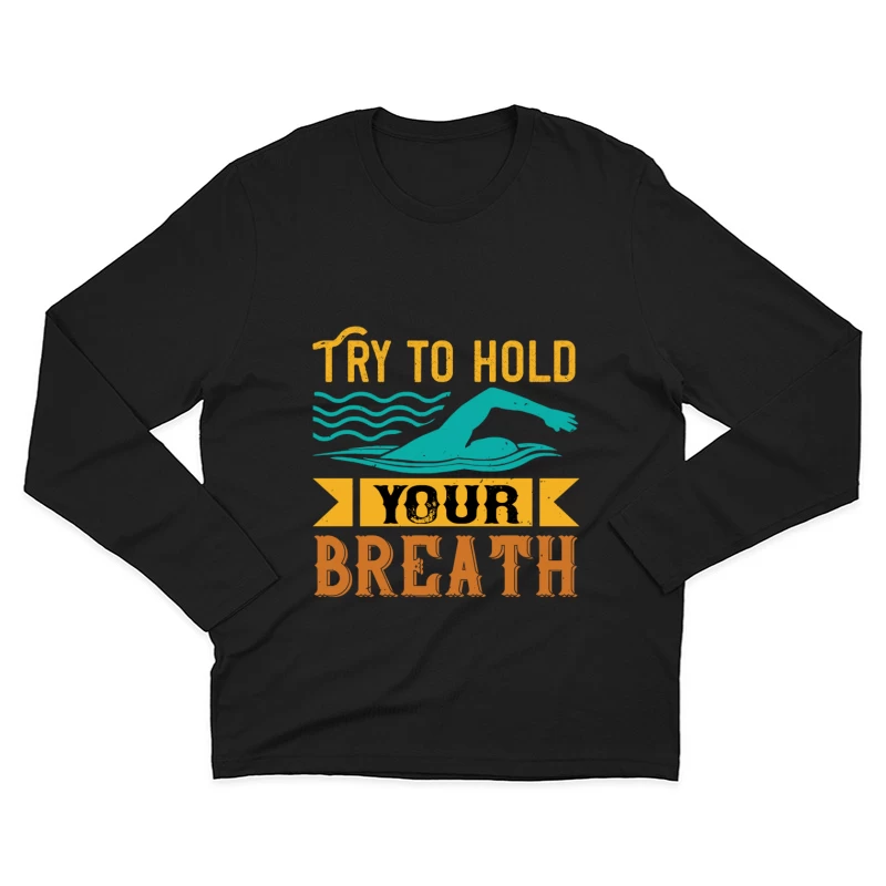 Essayez de retenir votre souffle avec la natation Homme Manches Longues T-Shirt