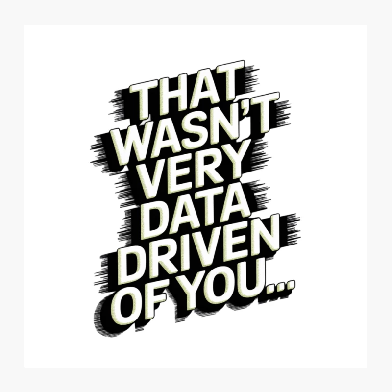 Sarcastic Data-Driven Typography: A Humorous Black and White Text Design Pin