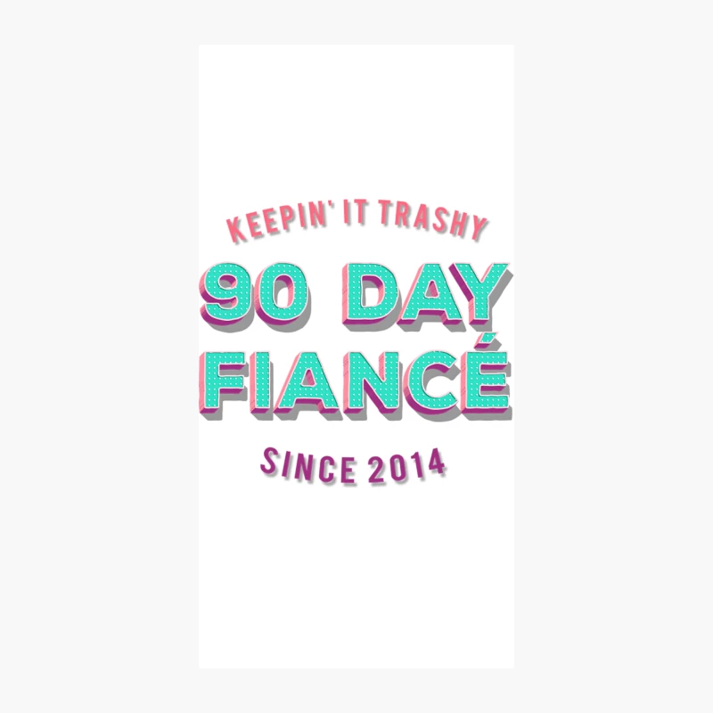 90 Day Fiance - Keepin_ It Trashy Since 2014 - Awesome TV Gift iPhone Case