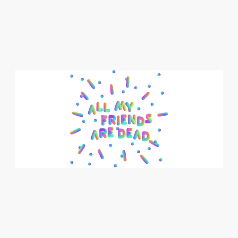 All My Friends Are Dead - Typographic Vector Design Coffee Mug