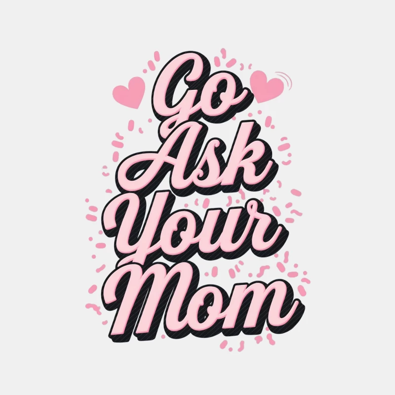 Retro Pink Typography: Go Ask Your Mom Slogan with Hearts Male Tank Top