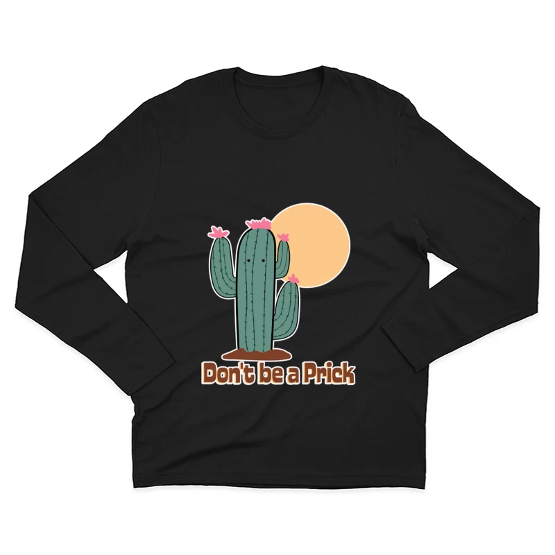 Don_t be a Prick Male Long Sleeve T-Shirt